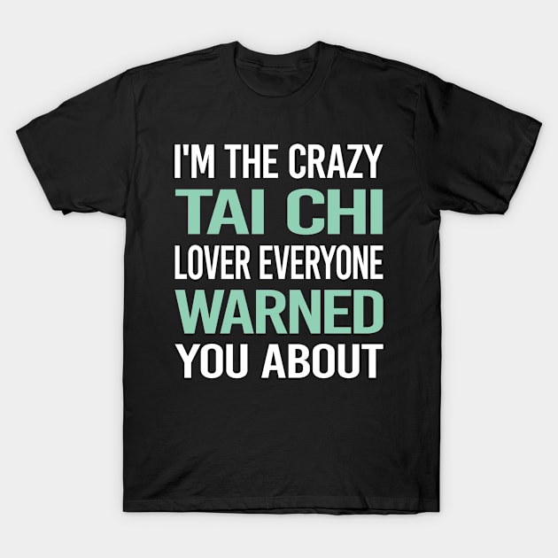 Crazy Lover Tai Chi T-Shirt by Hanh Tay